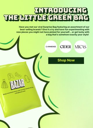 introducing the little green bag.
Have you met our viral Surprise Bag featuring an assortment of our best-selling brands? Give it a try and have fun experimenting with new pieces you might not have picked for yourself... or get lucky with
a bag that's somehow exactly your style!